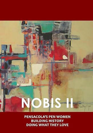 NOBIS 11, Pensacola’s PENWomen Building History Doing What they Love